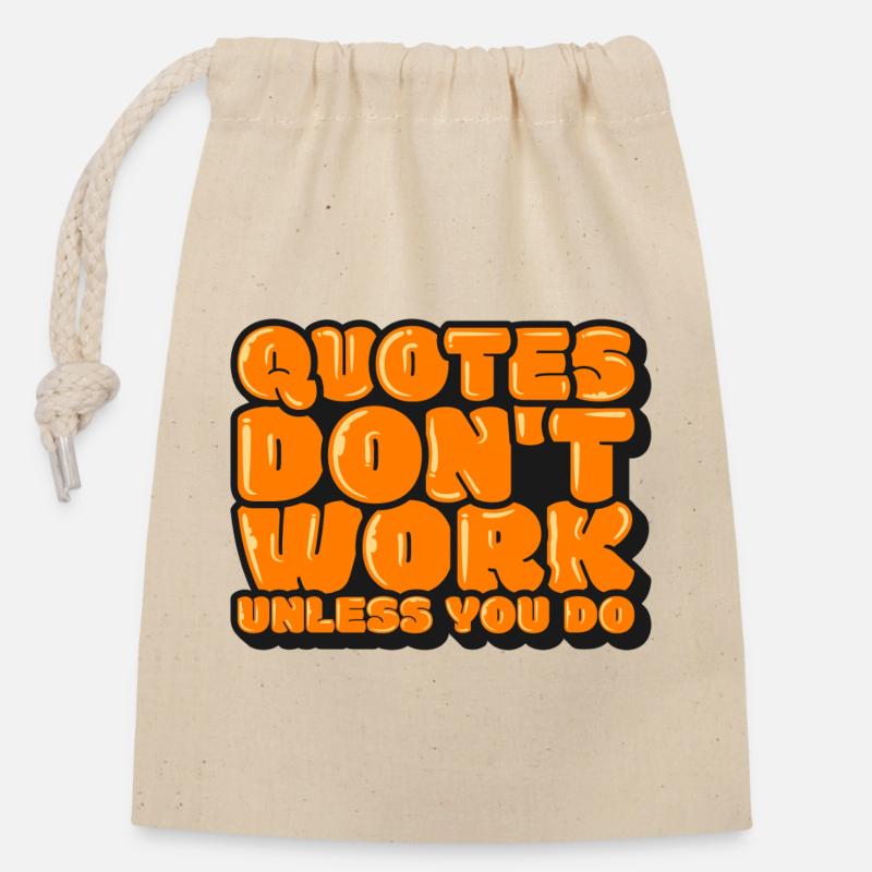 Quotes Don't Work Unless You Do - Closable cotton gift bag (14x20cm) - nature