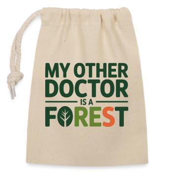 Naturopath My Other Doctor Is A Forest  - Closable cotton gift bag (14x20cm) - nature - Front
