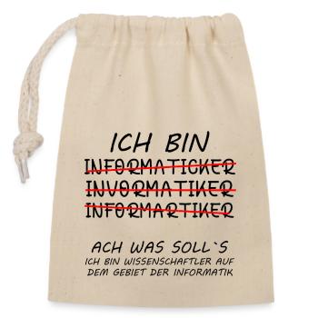 Informatiker Witzig Lustige Sprüche Humor Ich Bin - Verschließbarer Geschenkbeutel aus Baumwolle (14x20cm) - Natur - Vorne