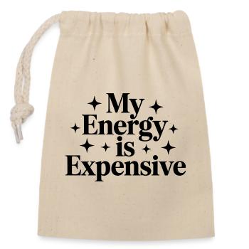 My Energy Is Expensive - Closable cotton gift bag (14x20cm) - nature - Front