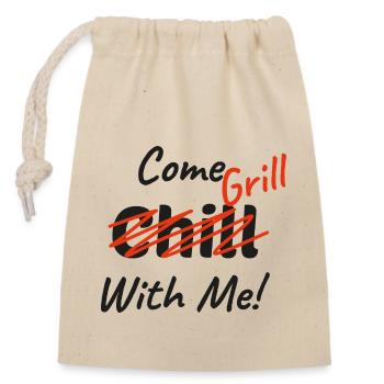 Chill mit Mir - Grill mit Mir - Verschließbarer Geschenkbeutel aus Baumwolle (14x20cm) - Natur - Vorne