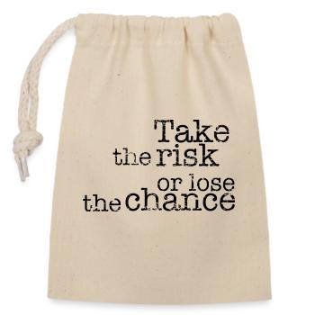 Take the risk or lose the chance - Verschließbarer Geschenkbeutel aus Baumwolle (14x20cm) - Natur - Vorne