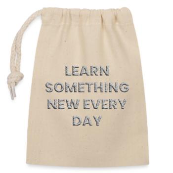 Learn something new every day - Closable cotton gift bag (14x20cm) - nature - Front
