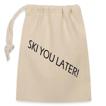 SKI YOU LATER – Lustiger Ski Spruch - Verschließbarer Geschenkbeutel aus Baumwolle (14x20cm) - Natur - Vorne