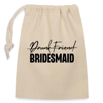Drunk Friend Bridesmaid - Closable cotton gift bag (14x20cm) - nature - Front