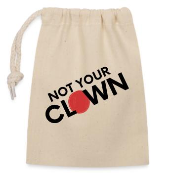 NOT YOUR CLOWN - Verschließbarer Geschenkbeutel aus Baumwolle (14x20cm) - Natur - Vorne