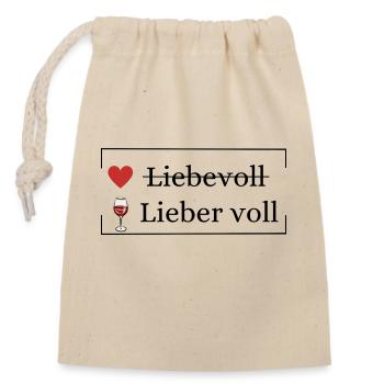 Liebevoll lieber voll | Trinkspruch - Verschließbarer Geschenkbeutel aus Baumwolle (14x20cm) - Natur - Vorne