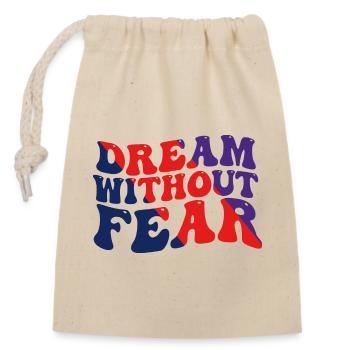 Dream Without Fear - Closable cotton gift bag (14x20cm) - nature - Front