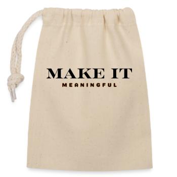 MAKE IT MEANINGFUL - Verschließbarer Geschenkbeutel aus Baumwolle (14x20cm) - Natur - Vorne