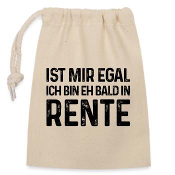 Ist mir egal Ich bin eh bald in Rente - Verschließbarer Geschenkbeutel aus Baumwolle (14x20cm) - Natur - Vorne