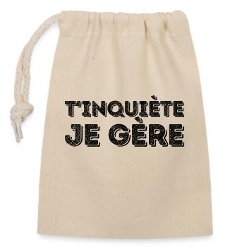 T inquiète je gère - Sac cadeau en coton avec cordon (14 x 20 cm) - nature - Devant