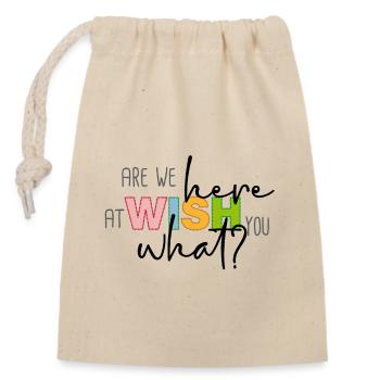 Are we here at wish you what? - Closable cotton gift bag (14x20cm) - nature - Front