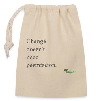 Change does not need permission - Closable cotton gift bag (14x20cm) - nature - Front