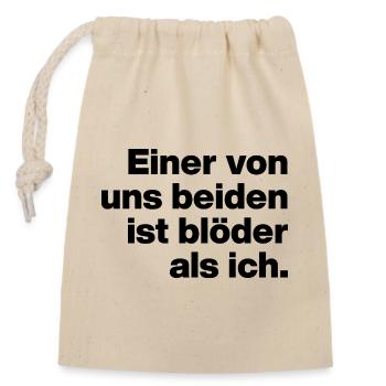 ONE OF US IS STUPIDER THAN ME. SARCASM, NAUGHTY - Closable cotton gift bag (14x20cm) - nature - Front