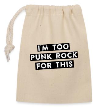 too punk rock - Verschließbarer Geschenkbeutel aus Baumwolle (14x20cm) - Natur - Vorne