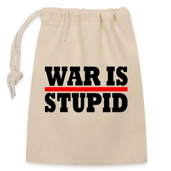 War is stupid - Closable cotton gift bag (14x20cm) - nature - Front