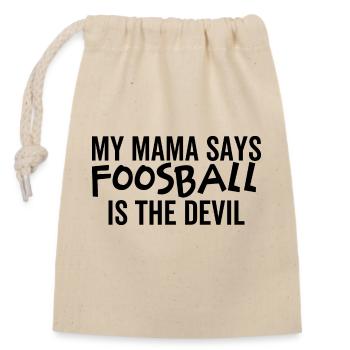My Mama Says Foosball is The Devil - Closable cotton gift bag (14x20cm) - nature - Front