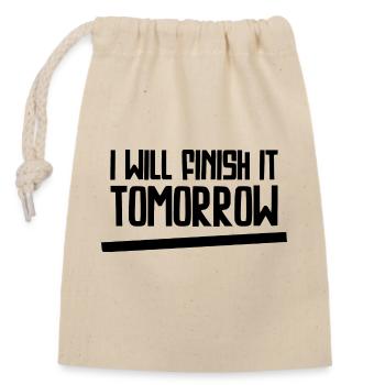 Funny "I Will Finish It Tomorrow" design - Closable cotton gift bag (14x20cm) - nature - Front