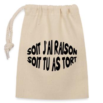 Soit j'ai raison, soit tu as tort - Sac cadeau en coton avec cordon (14 x 20 cm) - nature - Devant