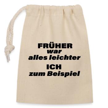 FRÜHER WAR ALLES LEICHTER - Verschließbarer Geschenkbeutel aus Baumwolle (14x20cm) - Natur - Vorne