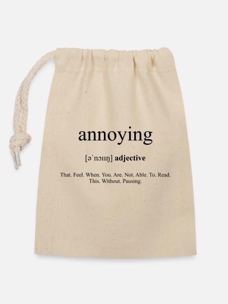 Annoying | nervig Definition Dictionary - Verschließbarer Geschenkbeutel aus Baumwolle (14x20cm) - Natur