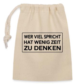 Wer viel spricht hat wenig Zeit zu denken - Verschließbarer Geschenkbeutel aus Baumwolle (14x20cm) - Natur - Vorne