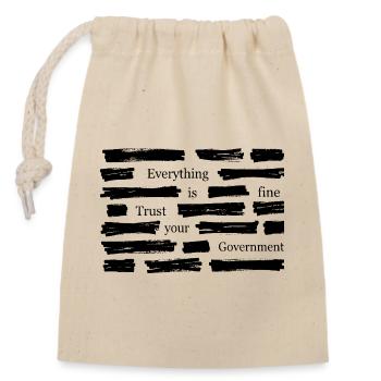 Everything Is Fine Trust Your Government Shirt - Closable cotton gift bag (14x20cm) - nature - Front