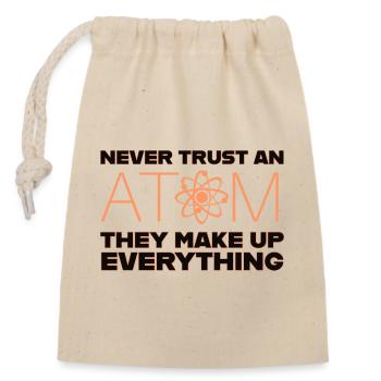 never trust an atom - Closable cotton gift bag (14x20cm) - nature - Front