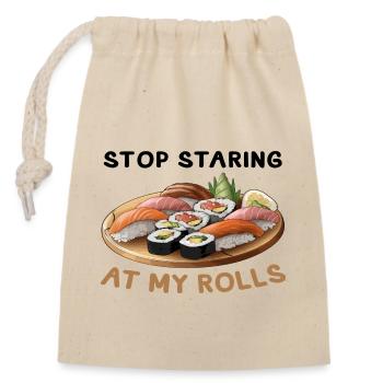 Stop Staring at my Rolls Sushi - Closable cotton gift bag (14x20cm) - nature - Front