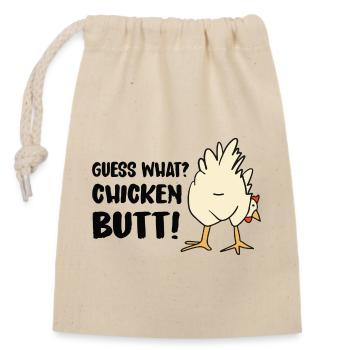 Guess What? Chicken Butt! - Verschließbarer Geschenkbeutel aus Baumwolle (14x20cm) - Natur - Vorne
