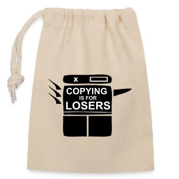 Copying is for Losers |Nur Verlierer kopieren noch - Verschließbarer Geschenkbeutel aus Baumwolle (14x20cm) - Natur - Vorne