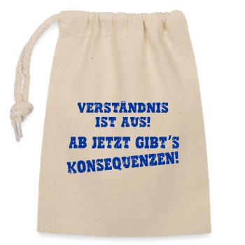 verständnis ist aus, Ouzimade - Verschließbarer Geschenkbeutel aus Baumwolle (14x20cm) - Natur - Vorne