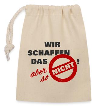 Wir schaffen das aber so nicht - schwarz - Spruch - Verschließbarer Geschenkbeutel aus Baumwolle (14x20cm) - Natur - Vorne