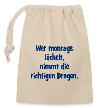 Wer montags lächelt, nimmt die richtigen Drogen. - Verschließbarer Geschenkbeutel aus Baumwolle (14x20cm) - Natur - Vorne