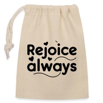 Rejoice, all the time - Closable cotton gift bag (14x20cm) - nature - Front