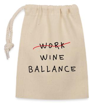 Déclaration drôle de Wine Ballance du travail - Sac cadeau en coton avec cordon (14 x 20 cm) - nature - Devant