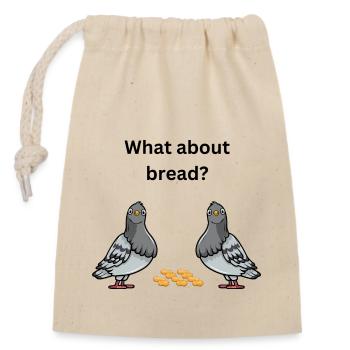 what about bread? - Closable cotton gift bag (14x20cm) - nature - Front