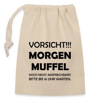 Morgenmuffel - Noch nicht ansprechen Bitte warten - Verschließbarer Geschenkbeutel aus Baumwolle (14x20cm) - Natur - Vorne
