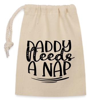 Daddy Needs A Nap - Verschließbarer Geschenkbeutel aus Baumwolle (14x20cm) - Natur - Vorne