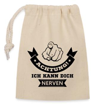 ich kann dich nerven - Verschließbarer Geschenkbeutel aus Baumwolle (14x20cm) - Natur - Vorne