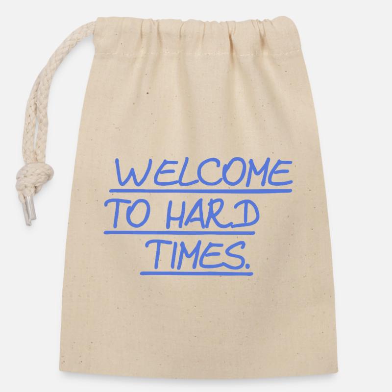 Welcome to hard times - Verschließbarer Geschenkbeutel aus Baumwolle (14x20cm) - Natur