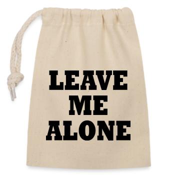 Leave me alone - Verschließbarer Geschenkbeutel aus Baumwolle (14x20cm) - Natur - Vorne