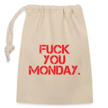 Fuck You Monday - Closable cotton gift bag (14x20cm) - nature - Front