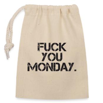 Fuck You Monday - Closable cotton gift bag (14x20cm) - nature - Front