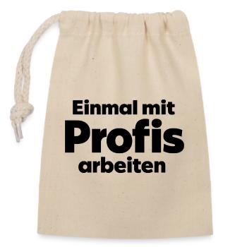 Einmal mit Profis arbeiten - Arbeit Handwerk - Verschließbarer Geschenkbeutel aus Baumwolle (14x20cm) - Natur - Vorne