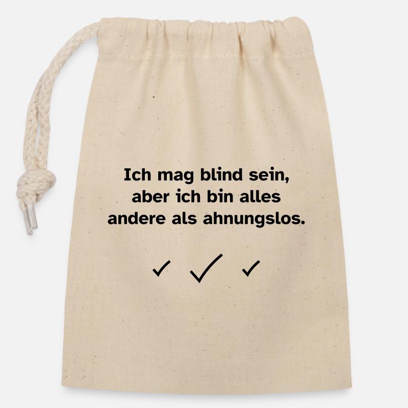 Ich mag blind sein, aber ich bin alles andere als - Verschließbarer Geschenkbeutel aus Baumwolle (14x20cm) - Natur