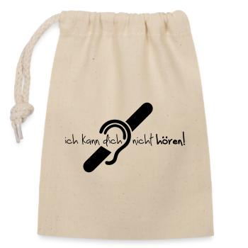 Ich kann dich nicht hören. Limited hearing. - Closable cotton gift bag (14x20cm) - nature - Front