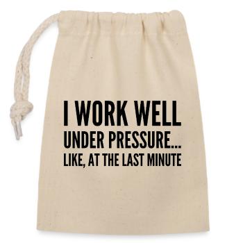 I work well under pressure Like at the last minute - Closable cotton gift bag (14x20cm) - nature - Front