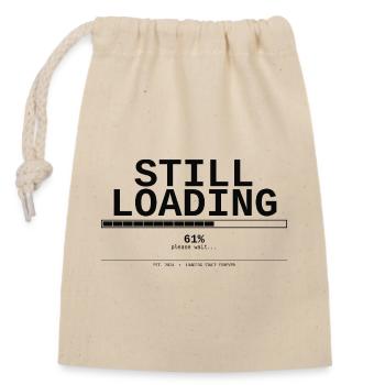 Noch lädt nerdiges Humor-T-Shirt – lädt - Verschließbarer Geschenkbeutel aus Baumwolle (14x20cm) - Natur - Vorne