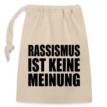 rassismus ist kein meinung - Verschließbarer Geschenkbeutel aus Baumwolle (14x20cm) - Natur - Vorne